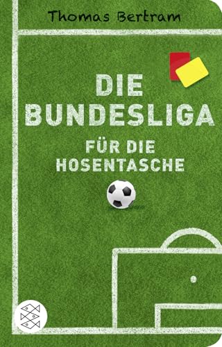 Die Bundesliga für die Hosentasche: Geschenkausgabe im Miniformat (Fischer Taschenbibliothek)