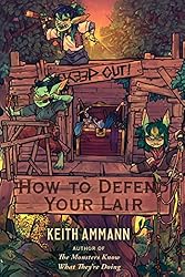 How to Defend Your Lair (The Monsters Know What They’re Doing Book 4)