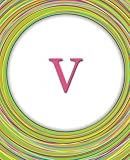 V: Circles Monogram Notebook | Journal | Diary Celebrating Friends & Friendship  Cute Monogrammed Gift (Monogram Gifts)