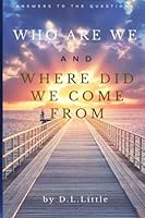 Who are we: Where do we come from 153080664X Book Cover
