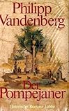Der Pompejaner - Philipp Vandenberg Der Pompejaner - Philipp Vandenberg