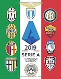  Malbuch der Serie A: Alle Mannschaften, die in der italienischen Serie A spielen mit vielen Teamlogos zum Ausmalen und Statistiken zum Lernen
