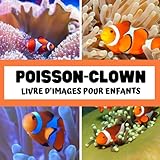 poisson clown prix jardiland  Livre d\'images pour enfants - Poisson-clown: Découvrir les poisson-clown en image - Enfants de 2 à 5 ans