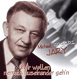 michael jary songtexte  100 Jahre Michael Jary-Wir Wollen Niemals Ausein