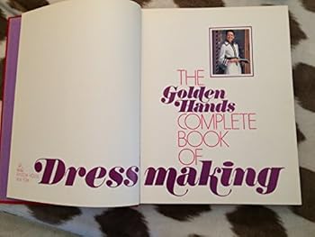 Hardcover The Golden hands complete book of dressmaking Book