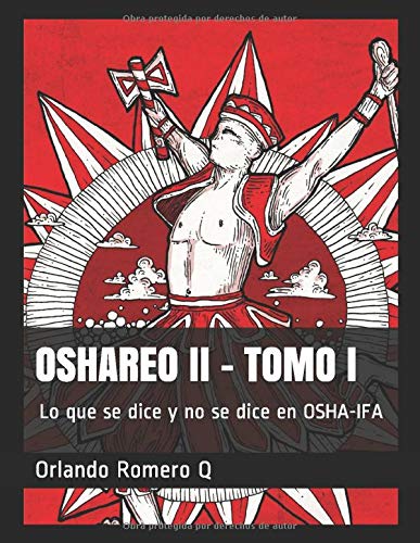 OSHAREO II (TOMO 1 de 2): Lo que se dice y no se dice en OSHA-IFA (SERIE OSHAREO) (Spanish Edition)
