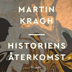 Historiens &aring;terkomst: Europa och v&auml;rldsordningens sammanbrott omslagsbild