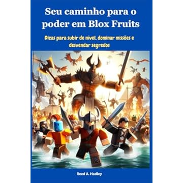 Capa do livro Seu caminho para o poder em Blox Fruits: Dicas para subir de nível, dominar missões e desvendar segredos (Portuguese Edition)