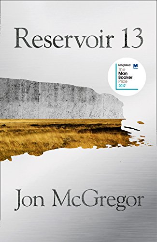 Reservoir 13: Winner of the 2017 Costa Novel Award