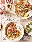 Pretty Delicious: Simple, Modern Mediterranean, Served with Style: A Cookbook