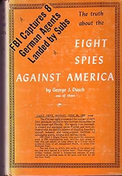 Eight (8) Spies Against America (The Truth About the).