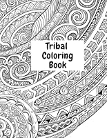 Tribal Coloring Book: For Adults B0F6CXRD1L Book Cover