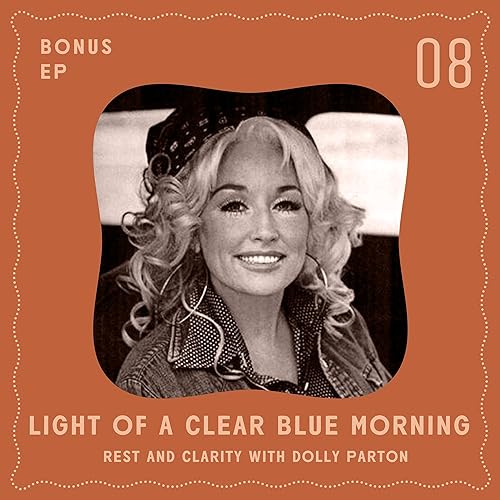 Page de couverture de Light of a Clear Blue Morning - Rest and Clarity with Dolly Parton