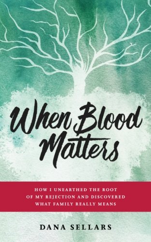 When Blood Matters: How I Unearthed the Root of My