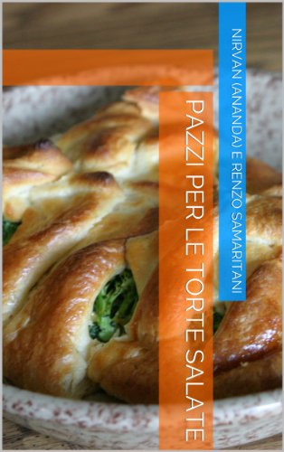 Pazzi per le Torte Salate (i Libretti Vol. 8)