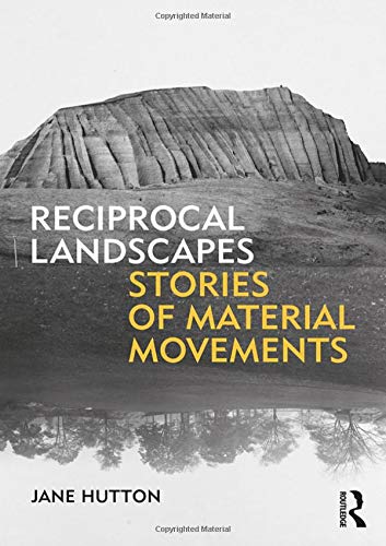 Reciprocal Landscapes: Stories of Material Movements