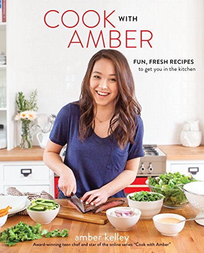 Télécharger Cook with Amber: Fun, Fresh Recipes to Get You in the Kitchen (English Edition) livre En ligne