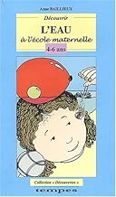 Download Découvrir l'eau à l'école maternelle 4-6 ans PDF
