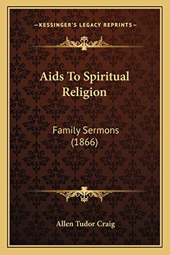 Aids To Spiritual Religion: Family Sermons (1866)