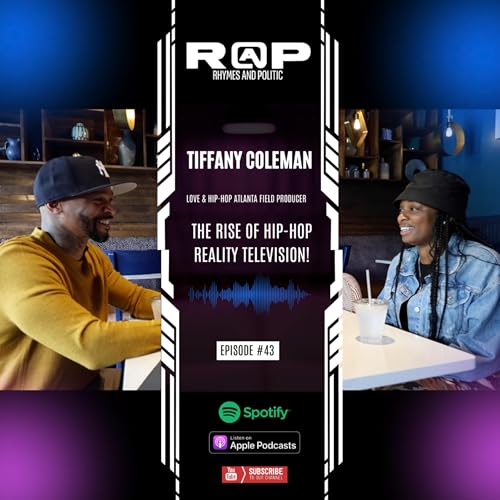 Tiffany Coleman | LHHATL Casting Process + The Rise Of Reality Hip-Hop TV & More! [Ep.-43]