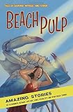 Beach Pulp: Amazing Stories set in Rehoboth, Bethany, Cape May, Lewes, Ocean City, and Other Beach Towns