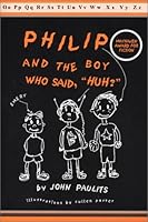 Philip and the Boy Who Said "Huh?" 1878044729 Book Cover