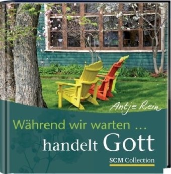 Während wir warten... handelt Gott: Warten als geistliches Abenteuer Während wir warten... handelt Gott: Warten als geistliches Abenteuer
