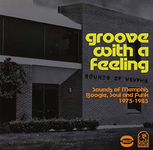 Groove With A Feeling -Sounds Of Memphis Boogie Soul And Funk