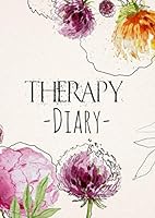 Therapy diary. To fill out and tick. Therapy notebook journal for patients. For behavior therapy: Self-help book for depression, borderline, burnout, ... disorder, obsessive compulsive disorder. 1095604775 Book Cover