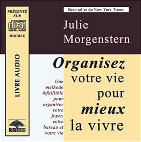 Organisez votre vie - Livre audio Morgenstern, Julie