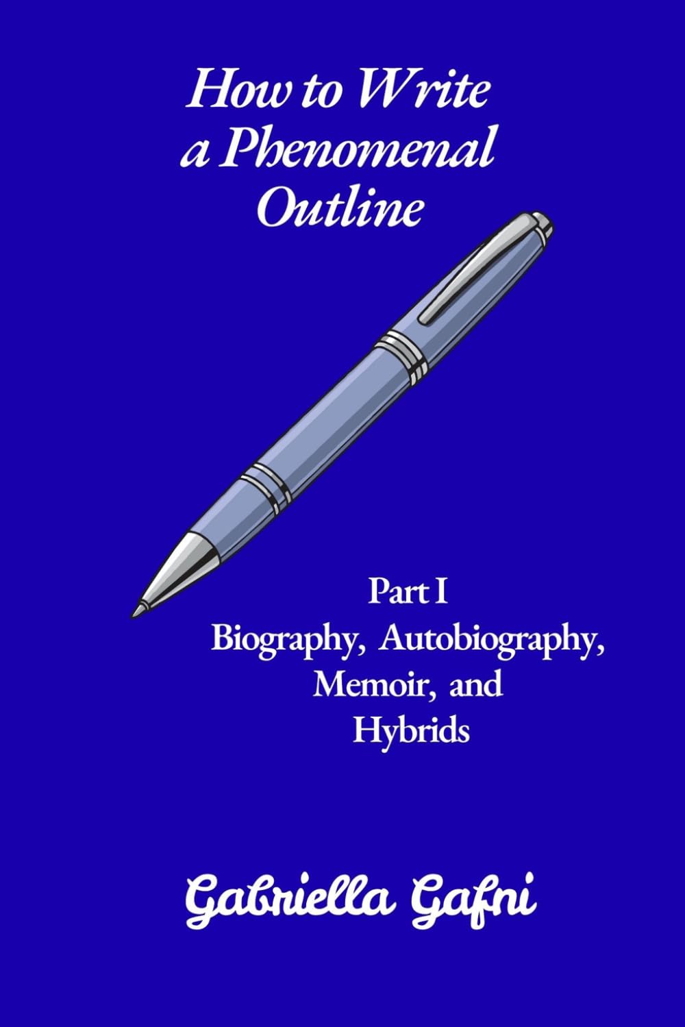 How to Write a Phenomenal Outline: Part 1—Autobiography, Biography, Memoirs, Hybrids