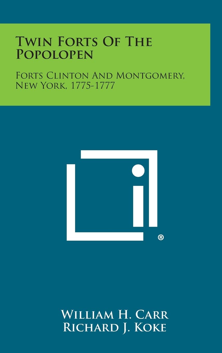 Twin Forts of the Popolopen: Forts Clinton and Montgomery, New York, 1775-1777