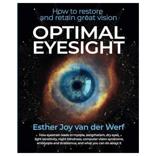 Optimal Eyesight: How to Restore and Retain Great Vision