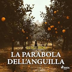 La parabola dell&rsquo;anguilla: Una nuova inchiesta di Sara Malerba copertina