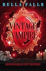 Vintage Vampire (Southern Relics Cozy Mysteries Book 4)