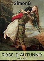 Rose D'Autunno 8891187208 Book Cover