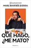 Qué hago, ¿me mato? (No ficción)