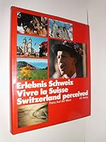 Erlebnis Schweiz =: Vivre la Suisse = Switzerland perceived 3855022542 Book Cover