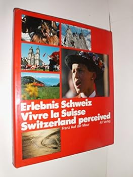 Hardcover Erlebnis Schweiz =: Vivre la Suisse = Switzerland perceived (German Edition) [German] Book