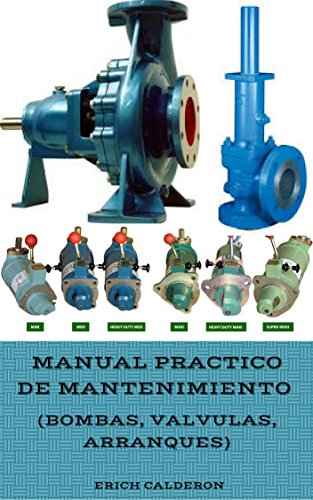 Manual Practico de Mantenimiento (Bombas, Válvulas y Arranques)