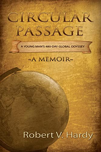 Circular Passage: A Young Man's 480-Day Global Odyssey