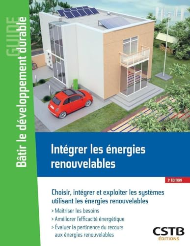 livre Intégrer les énergies renouvelables: Choisir, intégrer et exploiter les systèmes utilisant les énergies renouvelables