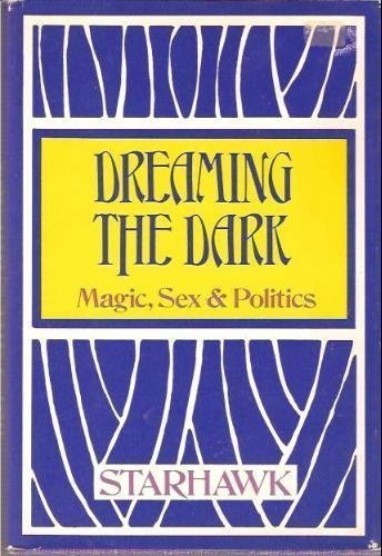 Dreaming the dark: Magic, sex, & politics 0807010006 Book Cover