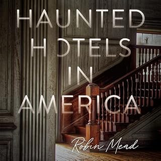 Haunted Hotels in America Audiobook By Robin Mead cover art