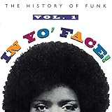 In Yo' Face! The History of Funk, Vol. 1