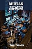 BHUTAN TRAVEL GUIDE 2024 UPDATED: Unlock the Secrets of Bhutan's Mystical Beauty and Spiritual Splendor Discover, Explore, Experience (Passport to Paradise)