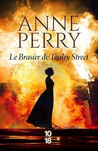 Le brasier de Tooley Street par Anne Perry Le brasier de Tooley Street par Perry