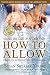 How to Allow-Working with the Law of Attraction to Allow Your Natural Well-Being