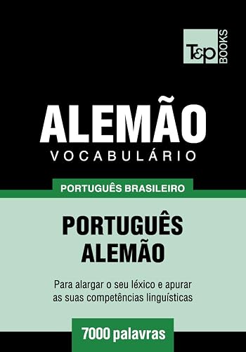 Vocabulário Português Brasileiro-Alemão - 7000 palavras (Brazilian Portuguese Collection Livro 11)