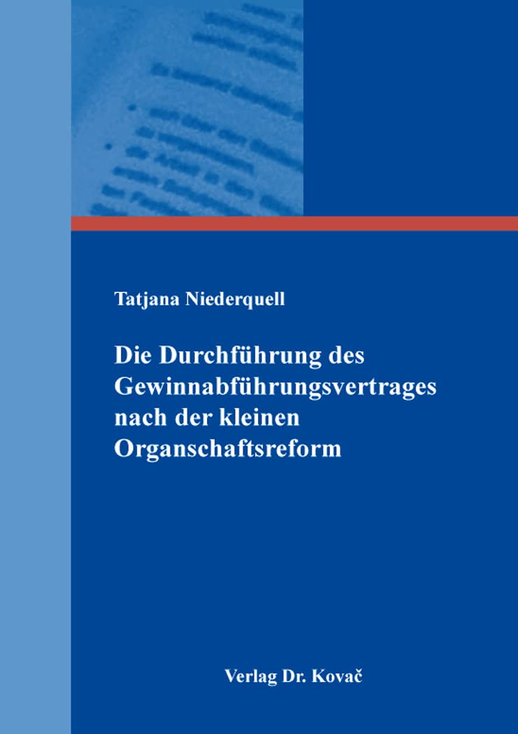 Die Durchführung des Gewinnabführungsvertrages nach der kleinen Organschaftsreform (Steuerrecht in Forschung und Praxis)